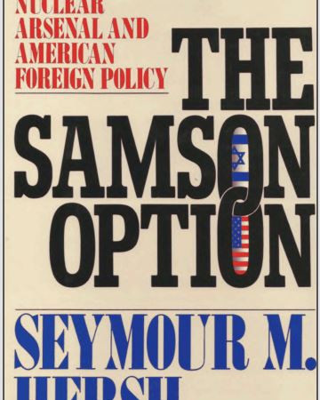 The Samson Option: Israel’s Nuclear Arsenal and American Foreign Policy